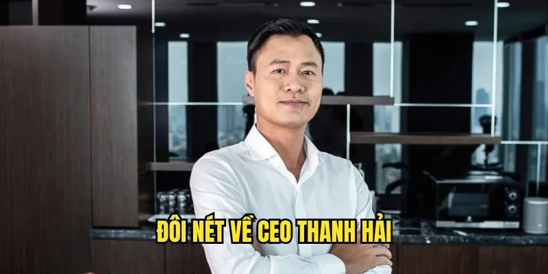 CEO Thanh Hải - Người Đặt Nền Móng Và Đưa Rikvip Phát Triển
