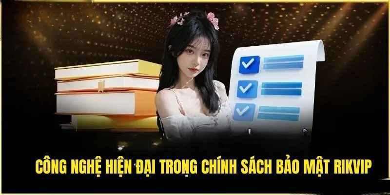Chính Sách Bảo Mật Rikvip - Quy Định An Toàn Mới Nhất