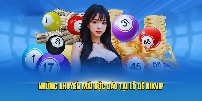 Lô Đề Rikvip - Thử Vận May Tài Lộc Với Các Con Số May Mắn