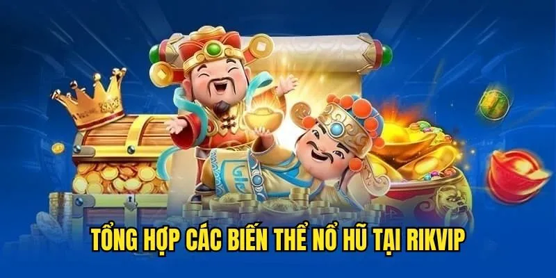 Nổ Hũ Rikvip - Quay Hũ Nhanh, Săn Thưởng Khủng Từ Nhà Cái