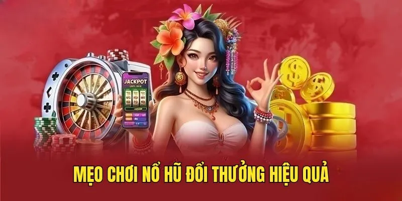 Nổ Hũ Đổi Thưởng - Tựa Game Sinh Lời Cực Hấp Dẫn Tại Rikvip