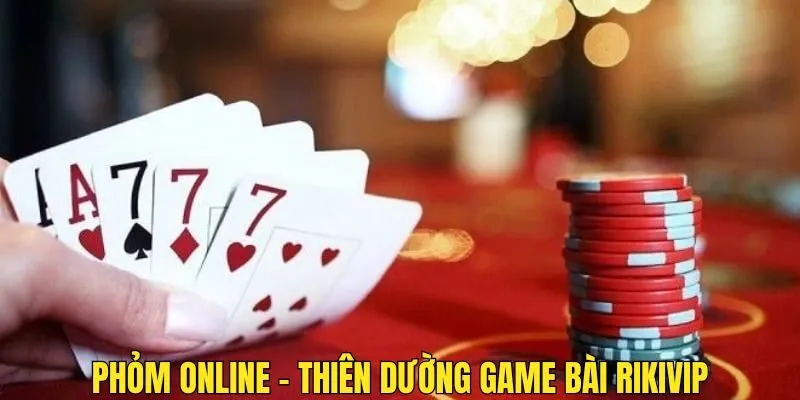Phỏm Online - Khám Phá Cách Chơi Để Tự Tin Vận Hành