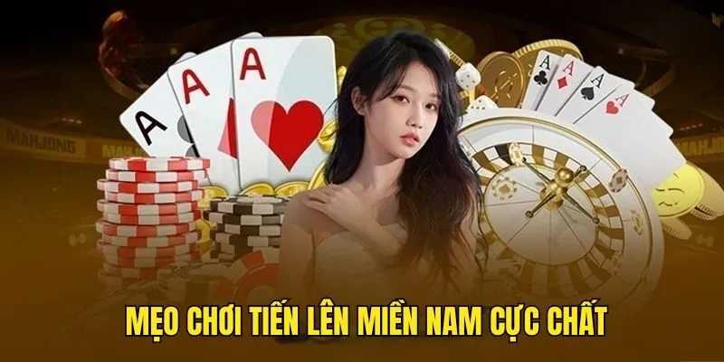 Tiến Lên Miền Nam - Game Bài Sở Hữu Lối Chơi Hấp Dẫn Top 1